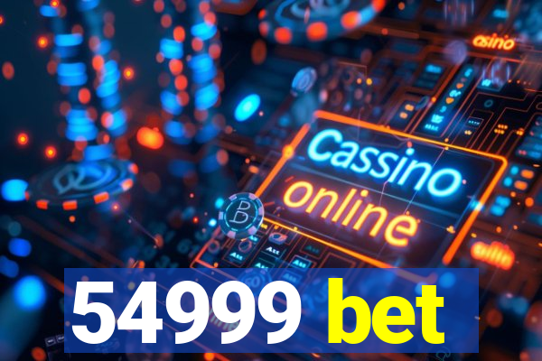 54999 bet